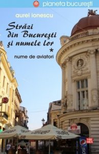 Strazi din Bucuresti si numele lor. Nume de aviatori