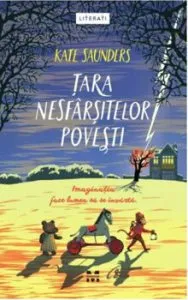 Tara nesfarsitelor povesti de Kate Saunders