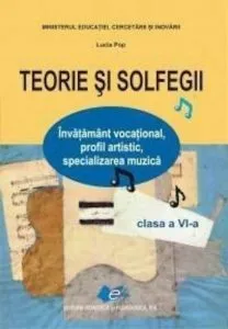 Teorie si solfegii pentru clasa a VI-a de Lucia Pop