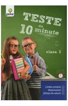 Teste de 10 minute - Clasa 1 de Grigore Ciobotaru