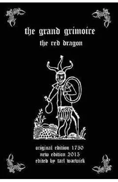 The Grand Grimoire. The Red Dragon de Autor Anonim