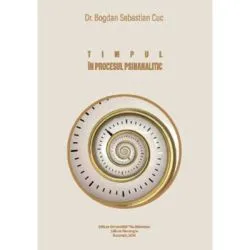 Timpul in procesul psihanalitic de Bogdan Sebastian Cuc