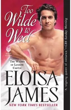 Too Wilde to Wed. The Wildes of Lindow Castle #2 de Eloisa James