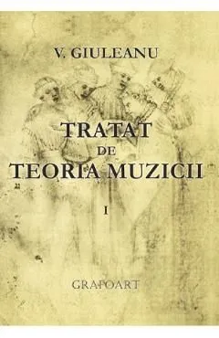 Tratat de teoria muzicii I de V. Giuleanu
