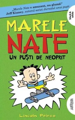 Un puşti de neoprit. Marele Nate (Vol. 3) - PB de Lincoln Peirce