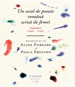 Un secol de poezie romana scrisa de femei. Volumul I (1990–2019)