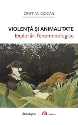 Violență și animalitate de Cristian Ciocan