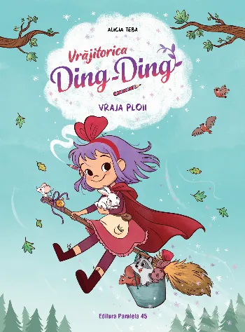 Vrăjitorica Ding-Ding. Vol. II. Vraja ploii