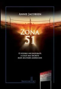 Zona 51. O istorie necenzurata a celei mai secrete baze militare americane de Annie Jacobsen