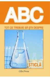 ABC tot ce trebuie sa stii despre sticla