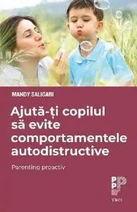 Ajuta-ti copilul sa evite comportamentele autodistructive de Mandy Saligari