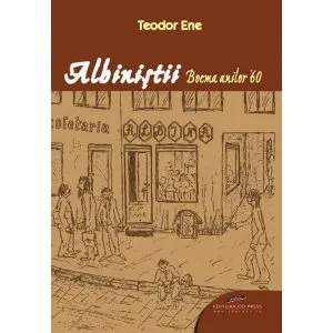 Albinistii. Boema anilor 60 de Teodor Ene