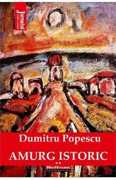 Amurg istoric Vol.2 de Dumitru Popescu