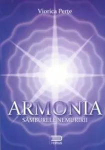 Armonia - samburele nemuririi de Viorica Perte