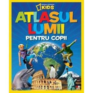Atlasul lumii pentru copii - National Geographic