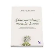 Binecuvanteaza aceasta hrana. Binecuvantari stravechi si contemporane din intreaga lume de Adrian Butash