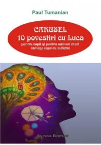 Carusel - 10 povestiri cu Luca de Paul Tumanian