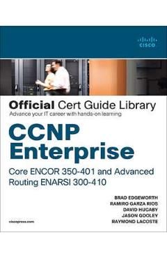 CCNP Enterprise Core Encor 350-401 and Advanced Routing Enarsi 300-410 Official Cert Guide Library