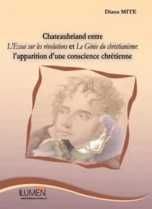 Chateaubriand entre L'Essai sur les revolutions et Le Genie du christianisme: l'apparition d'une conscience chretienne de Diana Mite