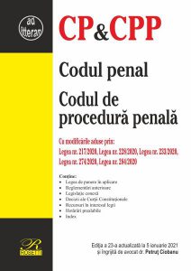 Codul penal. Codul de procedură penală. Ediția a 23-a actualizată la 5 ianuarie 2021