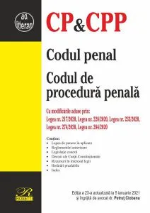 Codul penal. Codul de procedură penală. Ediția a 23-a actualizată la 5 ianuarie 2021