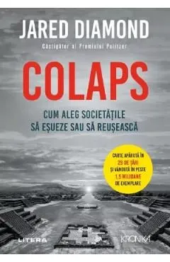 Colaps. Cum aleg societatile sa esueze sau sa reuseasca de Jared Diamond