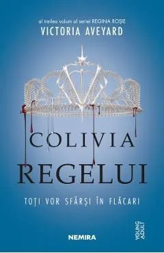 Colivia regelui. Seria Regina rosie. Partea 3 de Victoria Aveyard