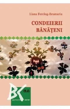 Condeierii banateni de Liana Ferciug-Brumariu