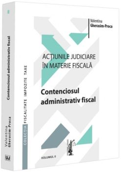 Contenciosul administrativ fiscal (Vol. 2)