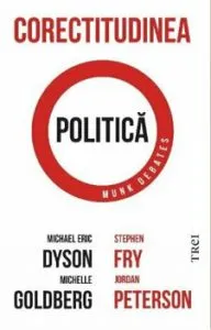 Corectitudinea politica. Dezbaterea Munk de Jordan Peterson