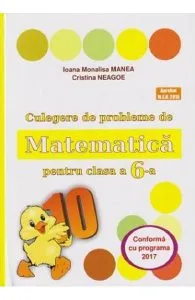 Culegere de probleme de matematica - Clasa 6 de Ioana Monalisa Manea