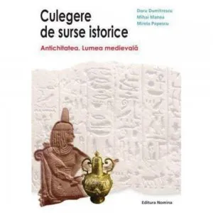 Culegere de surse istorice vol I - Lumea Medievala de Doru Dumitrescu