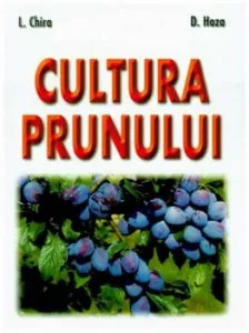 Cultura prunului. Editia a III-a de L. Chira
