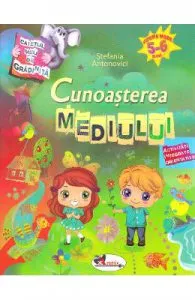Cunoasterea mediului 5-6 ani de Stefania Antonovici