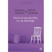 Daca m-as asculta, m-as intelege. Editia a IV-a