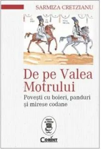 De pe Valea Motrului. Povesti cu boieri, panduri si mirese codane de Sarmiza Cretzianu
