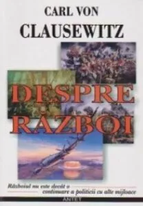 Despre razboi de Carl Von Clausewitz