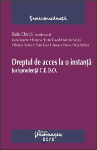 Dreptul de acces la o instanta Jurisprudenta CEDO de Radu Chirita