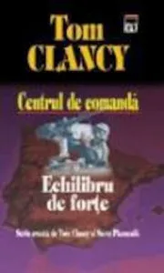 Echilibru de forte, Centrul de comanda, Vol. 4 de Tom Clancy