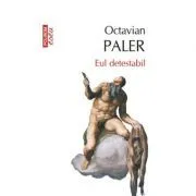 Eul detestabil. Editie de buzunar de Octavian Paler