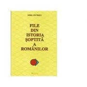File din istoria soptita a romanilor. Editie revizuita de Doru Ciucescu