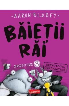 Ghemotocul contraataca. Seria Baietii Rai Episodul 3