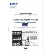 Ghidul activitatilor practice de tehnologie farmaceutica, volumul 4