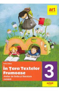 In tara textelor frumoase. Atelierul de limba romana