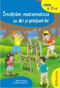 Invatam matematica cu Ari si prietenii lui. Clasa a II-a