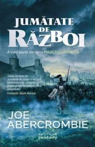 Jumatate de razboi (Seria Marea sfaramata, partea a III-a) de Joe Abercrombie