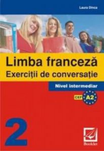 Limba franceza. Exercitii de conversatie 2. Nivel intermediar