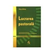Lucrarea pastorala de Ellen White