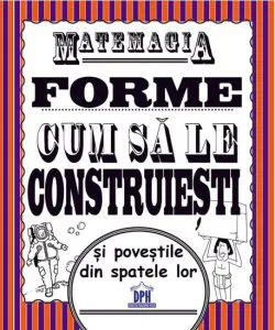 Matemagia - Forme. Cum sa le construiesti de Steve Way
