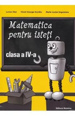 Matematica pentru isteti - Clasa 4 de Lucian Stan